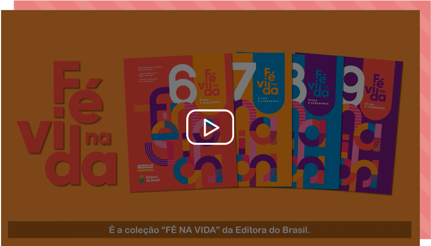 Video É a coleção "FÉ NA VIDA" da Editora do Brasil.